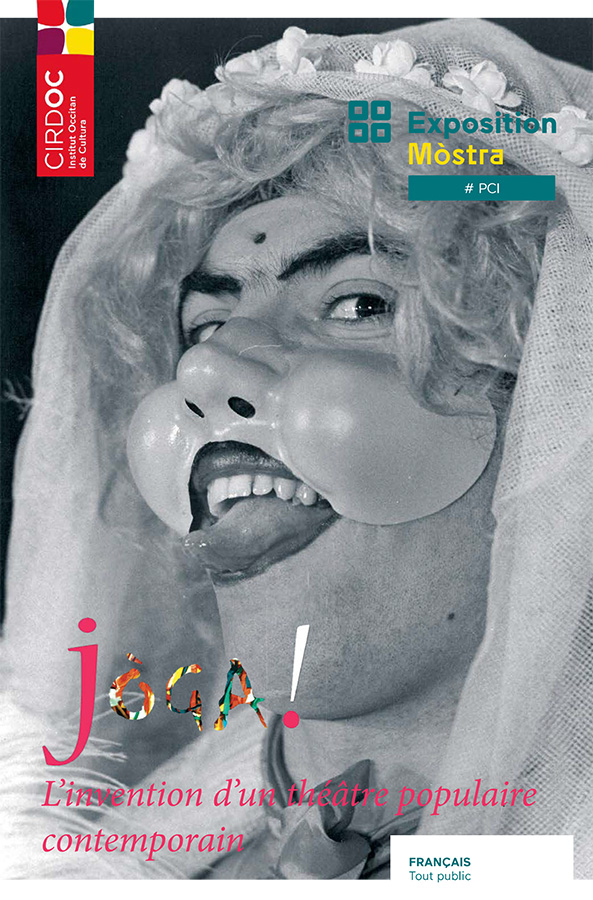 Jòga - L'invention d'un théatre populaire contemporain. Exposition du CIRDOC - Institut occitan de cultura