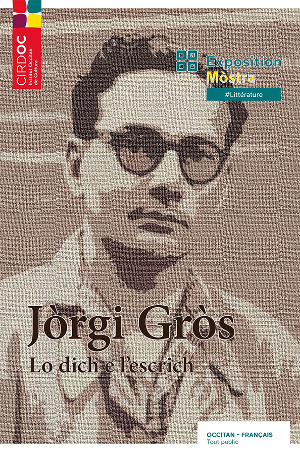 J&ograve;rgi Gr&ograve;s, lo dich e l'escrich. Exposition du CIRDOC - Institut occitan de cultura