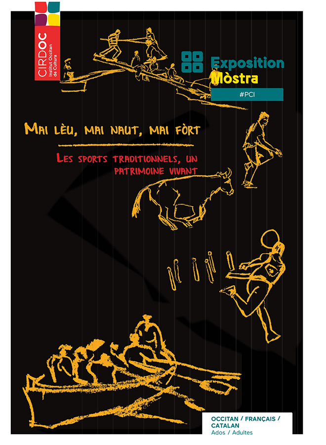 Mai l&egrave;u, mai naut, mai f&ograve;rt. Les Sports traditionnels, un patrimoine vivant. Exposition du CIRDOC - Institut occitan de cultura