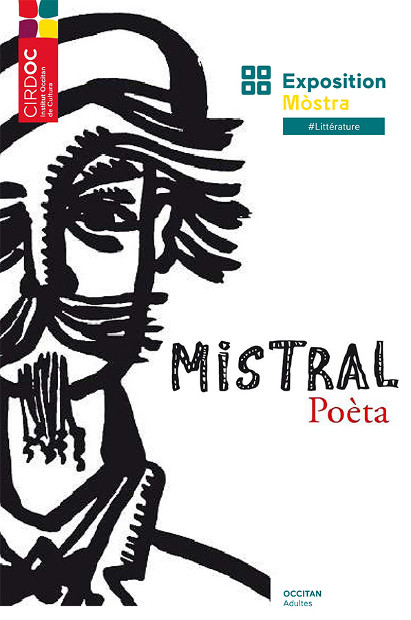 Mistral po&egrave;ta - exposition du CIRDOC - Institut occitan de cultura